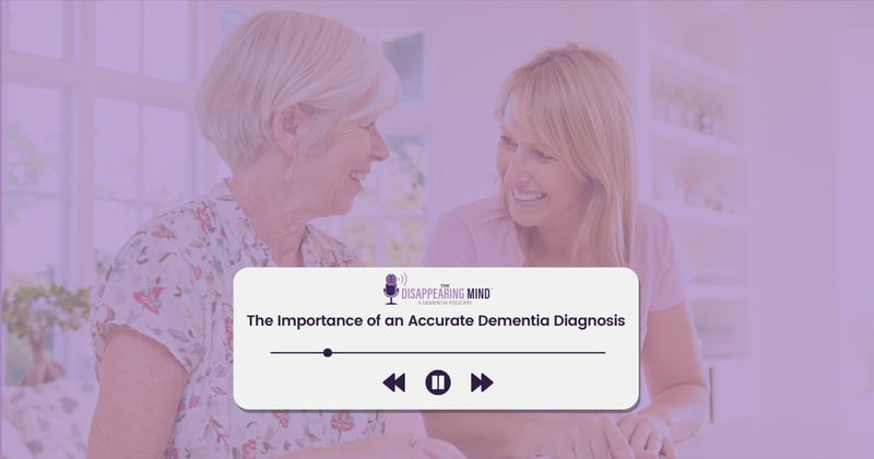 The Importance of an Accurate Dementia Diagnosis