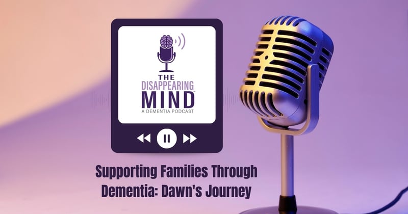 Supporting Families Through Dementia: Dawn's Journey