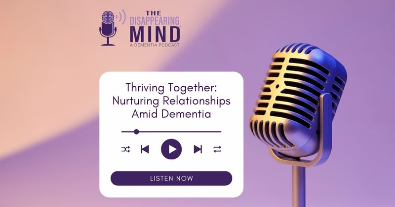 Thriving Together: Nurturing Relationships Amid Dementia