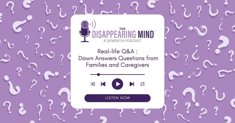 Real-life Q&A: Dawn Answers Questions from Families and Caregivers