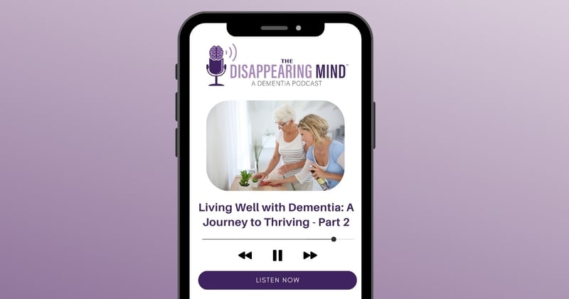 Living Well with Dementia: A Journey to Thriving - Part 2